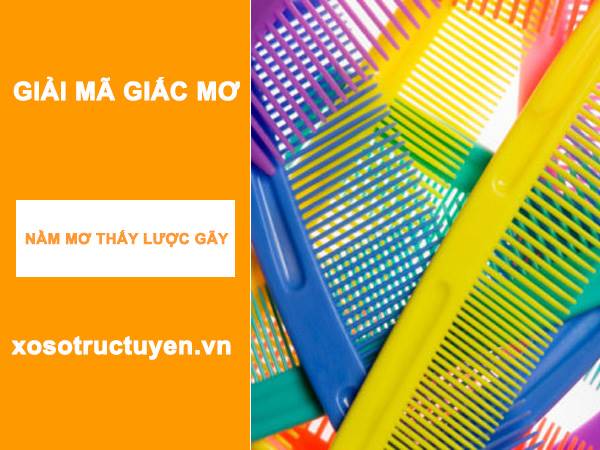 Nằm mơ thấy gãy lược là điềm báo gì? nên đánh số mấy